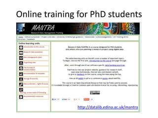 Online training for PhD students
http://datalib.edina.ac.uk/mantra
 