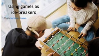 16 | GEANT.ORG
Using games as
ice-breakers
Photo by Bao Truong on Unsplash
 