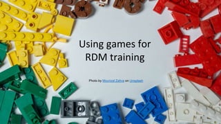 9 | GEANT.ORG
Using games for
RDM training
Photo by Mourizal Zativa on Unsplash
 