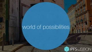 LISBON
world of possibilities
 