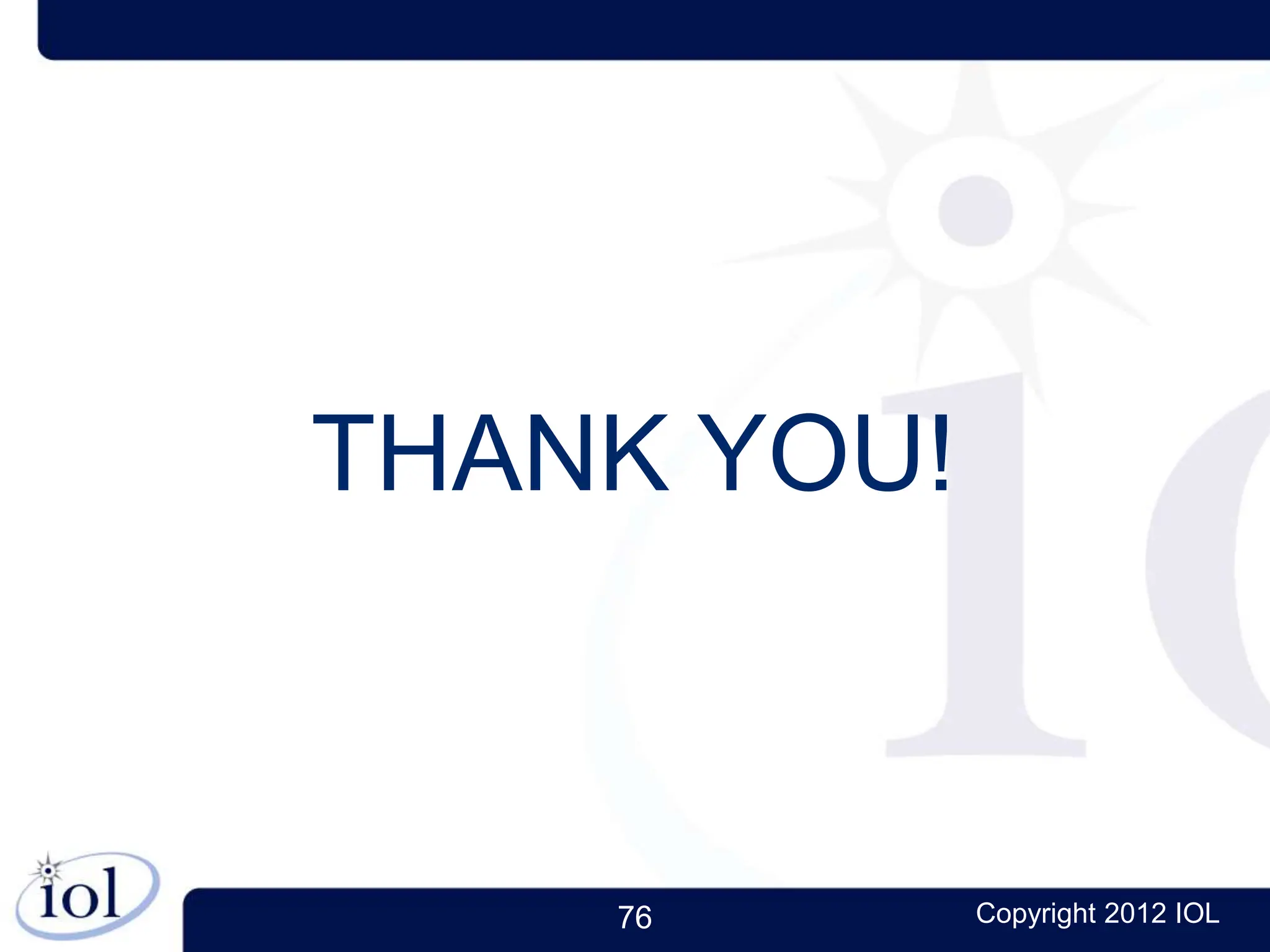 76 Copyright 2012 IOL
THANK YOU!
 
