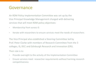 Governance 
An RDM Policy Implementation Committee was set up by the 
Vice Principal Knowledge Management charged with del...