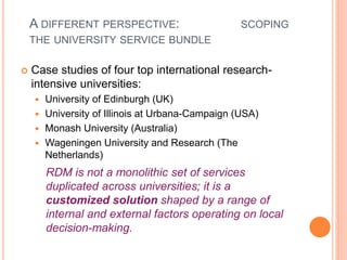 A DIFFERENT PERSPECTIVE: SCOPING
THE UNIVERSITY SERVICE BUNDLE
 Case studies of four top international research-
intensiv...