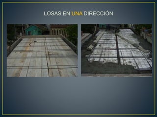 LOSAS EN UNA DIRECCIÓN
 