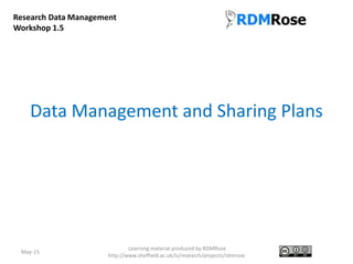 RDMRose 1.5 Data management and sharing plans