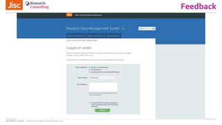 Feedback
26 March 2018 Research Data Champions Day
 
