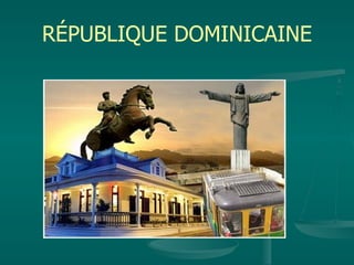 RÉPUBLIQUE DOMINICAINE 