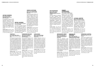 11e biennale de lyon / L’expoSition internationaLe                                                                                                                                                                                                                                                                 L’expoSition internationaLe / 11e biennale de lyon




                                                                                                            JessIcA HUTcHIns                                                                                                                      RoBeRT
                                                                                                                                                                                                eVA koTáTkoVá
                                                                                                            née en 1971 à chicago, états-                                                                                                         kUśmIRowskI
                                                                                                            unis. vit et travaille à portland,                                                  née en 1982 à prague,
                                                                                                                                                                                                république tchèque                                né en 1974 en pologne.
                                                                                                            états-unis.                                                                                                                           vit et travaille à lublin, pologne.
                                                                                                                                                                                                (tchécoslovaquie), où elle vit et
                                                                                                            Le travail de Jessica Hutchins ré-                                                  travaille.                                        Reconnu pour ses simulations
  ARTURo HeRReRA                                                                                            sulte de l’alliance unique de cé-                                                   Associant dessins et sculptures,                  méticuleuses de mises en scène
  né en 1959 à caracas,                                                                                     ramiques, d’objets trouvés, d’es-                                                   les vastes installations d’Eva                    aux allures historiques, Robert
  venezuela. vit et travaille à                                                                             tampes et d’œuvres sur papier,                                                      Kotátková suggèrent l’emprise de                  Kuśmirowki regroupe objets trou-
  berlin, allemagne.                                                                                        un mélange de grotesque, de sur-                                                    l’environnement physique et social                vés et éléments construits dans                      LUcIAnA LAmoTHe
  En proposant au regard un point                                                                           charge, d’effacement et de poésie                                                   sur le corps du citoyen. Par le biais             des installations qui se fondent à                   née en 1975 à buenos aires,
  d’accroche familier au sein d’une                                                                         qui donne lieu à un monde unique.                                                   d’appareillages complexes qui                     la fois sur l’imagination de l’artiste               argentine, où elle vit et travaille.
  abstraction tumultueuse, Arturo                                                                           Ses œuvres, toujours ancrées dans                                                   enferment ou distordent le corps                  et sur des souvenirs personnels                      Telle une criminelle de l’art, Lu-
  Herrera subvertit l’innocence rela-                                                                       le désordre des relations humaines                                                  humain, les situations spécifiques                de lieux réels ou représentés par                    ciana Lamothe marie le vandalisme
                                                         mIcHeL HUIsmAn
  tive de ses images pour proposer                                                                          et des matériaux, vont de l’anec-                                                   créées par ses œuvres les trans-                  la culture populaire. Les œuvres                     à l’esthétique conceptuelle. Ses
                                                         né en 1957 à heerlen, pays-bas,
  un ensemble de narrations poten-                       où il vit et travaille.                            dote singulière aux débordements                                                    forment en véritables machines vi-                de Kusmirowski fouillent ainsi dans                  sculptures et interventions sont
  tielles à la fois suggestives et pro-                                                                     de la culture populaire en passant                                                  vantes.                                           son passé et dans la mémoire col-                    autant d’actions malicieuses qui
                                                         Les œuvres de Michel Huisman
  vocantes. Pour la Biennale 2011,                                                                          par l’humour noir.                                                                                                                    lective pour en faire surgir des his-                interrogent l’espace urbain et y in-
                                                         sont une combinaison exception-                                                                                                        Expositions récentes : Duům umeění, House
  l’artiste conçoit quatre immenses                                                                                                                                                                                                               toires nouvelles.                                    jectent force, tension et danger.
                                                         nelle de matières, de formes, de                   Expositions récentes : Jessica Jackson Hutchins,                                    of Art, Ceske Budejovice, République Tchèque,
  dessins.
                                                         sons et de mouvements. À la ma-                    Atlanta Contemporary Art Center, Atlanta, 2011 ;                                    2011 ; Educational Model, Kunstvereniging Die-    Expositions récentes : Cosmorama / P.A.P.O.P         Expositions récentes : Sabotaje, Museo de Arte
  Expositions récentes : Arturo Herrera : Les Noces,     nière d’un inventeur, l’artiste réalise            Champions, Timothy Taylor Gallery, Londres,                                         penheim, Pays-Bas ; City of Old, Meyer Riegger,   Galleria Civica di Arte Contemporanea, Trente,       Contemporáneo de Rosario, 2011 ; Galería Oscar
  Americas Society, New-York, 2011 ; Keeping it Real,    de véritables expériences qui don-                 2010 ; Over Come Over, Small A Projects, New-                                       Karlsruhe, Allemagne, 2010 ; Reading Room,        2010 ; Shelf Life - Haifa Museum of Art, Haifa,      Cruz. San Pablo, 2010 ; Paraconstrucion, Banco
  Whitechapel Art Gallery, Londres, 2011 ; Arturo Her-   nent à ses travaux un aspect à la                  York, 2010 ; The Whitney Biennial, Whitney Mu-                                      Space for One Work, Moravian Gallery, Brno, Ré-   Israël, 2010 ; Barbican Centre, Londres, 2009 ; T2   Itáu Cultural, Buenos Aires, 2010 ; Argentina Hoy,
  rera : Home, Haus am Waldsee, Berlin, 2010…            fois mécanique et fragile.                         seum of American Art, New-York, 2010…                                               publique Tchèque…                                 Torino Triennale, Turin, 2008…                       Banco Do Brasil, Rio de Janeiro, 2009…
                                   yUn-FeI JI                                          cHRIsToPH keLLeR                                     LúcIA kocH                                                                        mosHekwA LAngA                                      kemAng wA                                            cHRIsTIAn LHoPITAL
                                   né en 1963 à pékin, chine.                          né en 1967 à Fribourg,                               née en 1966 à porto alegre,                                                       né en 1975 à bakenberg,                             LeHULeRe                                             né en 1953 à lyon, où il vit et
                                   vit et travaille à new-york, états-                 allemagne. vit et travaille à                        brésil. vit et travaille à são                                                    afrique du sud. vit et travaille                    né en 1984 à cap town,                               travaille.
                                   unis.                                               berlin, allemagne.                                   paulo, brésil.                                                                    à amsterdam, pays-bas et                            afrique du sud. vit et travaille à
                                                                                                                                                                                                                              bakenberg.                                                                                               Connu pour son usage du noir et
                                   En s’inspirant de la grande tradition               Fort d’un passé d’étudiant en ma-                    L’espace architectural dans sa                                                                                                        johannesburg, afrique du sud.
                                                                                                                                                                                                                                                                                                                                       blanc et son utilisation monumen-
                                   de la peinture paysagère chinoise,                  thématiques, en physique et en                       dimension physique et son expé-                                                   L’œuvre de Moshekwa Langa                           Les installations, vidéos, peintures                 tale de la poudre de graphiste,
                                   Yun-Fei Ji crée des œuvres dont la                  hydrologie, Christoph Keller nourrit                 rience unique sont les points de                                                  s’inspire largement de son environ-                 et performances de Kemang Wa                         Christian Lhopital présente pour la
                                   charge engagée se dissimule dans                    continuellement son œuvre d’inter-                   départ des œuvres de Lúcia Koch.                                                  nement immédiat. Ses peintures,                     Lehulere partent d’anecdotes fami-                   Biennale une série plus ancienne
                                   une technique parfaitement maîtri-                  rogations liées à la conscience et à                 L’artiste engage ainsi une inflexion                                              réalisées par couches successives                   liales associées à des événements                    de dessins, univers foisonnants qui
                                   sée : ses références à l’histoire et la             l’expérimentation du temps. Ques-                    sur le bâti, la contrainte spatiale, le                                           de matériaux (spray, vernis à ongle,                historiques majeurs. À partir d’une                  allient des univers contraires main-
                                   critique féroce des leaders chinois                 tionnant tout un pan de la science                   cadre architectural et son influence                                              acrylique…), sont autant de réfé-                   grammaire visuelle qui se constitue                  tenus en tension permanente dans
                                   tels que l’indiquent les titres de                  rationaliste, il en élargit les possi-               directe sur notre quotidien. Son                                                  rences énigmatiques qui traitent de                 d’un dessin à l’autre, Kemang Wa                     laquelle le grotesque l’emporte sur
                                   ses œuvres ne se distinguent qu’à                   bilités et cumule les interprétations                œuvre joue avec l’éclairage naturel                                               toutes les formes d’appartenance                    Lehulere met en scène une icono-                     le tragique.
                                   travers les fantômes, particulière-                 dans des installations qui en ré-                    et les formes qu’elle insère dans                                                 sociale, culturelle ou religieuse, et               graphie intime qui transpire les dif-
                                   ment ceux des effets dévastateurs                   vèlent les fondements tout en les                    des architectures préexistantes.                                                  révèlent le contraste d’un homme                    ficultés de son contexte et de son                   Expositions récentes : Cosmogonies lunatiques,
                                   du barrage des Trois Gorges, qui                    mettant en doute.                                                                                                                      moderne face aux rituels sociaux                    histoire.                                            Galerie Domi Nostrae, Lyon, 2011 ; An impossible
                                                                                                                                            Expositions récentes : When Lives Become                                          et psychologiques d’un pays qui a                                                                        Match, Galerie Polaris, Paris, 2010 ; Collection
                                   peuplent ses peintures.
                                                                                       Expositions récentes : Æther, Espace 315,            Form, Yerba Buena Center for the Arts, 2010 ;                                     connu l’Apartheid.                                  Expositions récentes : US - Iziko South African      Florence et Daniel Guerlain, Musée des Beaux-
                                   Expositions récentes : James Cohan Gallery,         Centre Pompidou, Paris, 2011 ; A Perishers’s         Aichi Triennale, Nagoya, Japon, 2010 ; Places                                                                                         National Art Gallery, Cape Town, 2010 ; Ubontsi :    arts de Besançon, 2010 ; L’énigme demeure, Mu-
                                   New-York, 2009 ; Medals of Dishonour, The British   Nostalgia, Architectural Association School of       Unfolded, Iberê Camargo Foundation, Porto Alegre,                                 Expositions récentes : Black Maria, Galerie         Sharp Sharp!, AVA, Cape Town, 2009 ; Identity :      sée d’Art Contemporain, Lyon, 2009…
                                   Museum, Londres, 2009 ; Displacement: The           Architecture, Londres, 2011 ; Archivologie, Li-      Bresil, 2008…                                                                     Mikael Andersen, Copenhague, 2010 ; Wuthering       An Imagined State, CCA, Lagos, 2009 ; Bring me a
                                   Three Gorges Dam and Contemporary Chinese Art,      veInYourHead, HEAD, Genève, 2010 ; Verbal /                                                                                            Heights, Galerie Mikael Andersen, Berlin, 2010 ;    leaf of grass from the edge of the image, atelier-
                                   Smart Museum of Art, Chicago, 2008…                 Nonverbal, Galerie Esther Schipper, Berlin, 2010 ;                                                                                     Open End, The Goodman Gallery, Johannesburg,        frankfurt, Frankfort, 2009…
                                                                                       Voyages Extraordinaires, CRAC Alsace, Altkirch,                                                                                        2010 ; 29e Biennale de São Paulo, 2010 ; 53e
                                                                                       2010…                                                                                                                                  Biennale de Venise, 2009…




24/                                                                                                                                                                                                                                                                                                                                                                                   /25
 