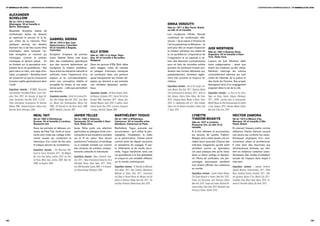 11e biennale de lyon / L’expoSition internationaLe                                                                                                                                                                                                                                                                         L’expoSition internationaLe / 11e biennale de lyon


  ALexAndeR
  scHeLLow
  né en 1974 à hanovre,
  allemagne. vit et travaille à                                                                                                                                                                      eRIkA VeRZUTTI
  berlin, allemagne.                                                                                                                                                                                 née en 1971 à são paulo, brésil,
  Alexander Schellow réalise de                                                                                                                                                                      où elle vit et travaille.
  nombreuses séries de dessins                                                                                                                                                                       Les sculptures d’Erika Verzutti
  en explorant le pouvoir et la fa-                                                                                                                                                                  combinent de nombreuses réfé-
                                                      gABRIeL sIeRRA
  çon d’être de la mémoire. Pour                                                                                                                                                                     rences – de la nature à l’histoire de
                                                      né en 1975 à san juan
  quelques œuvres, les dessins                        nepomuceno, colombie.                                                                                                                          l’art en passant par la littérature – et
  donnent lieu à de très courts films                 vit et travaille à bogota,                                                                                                                     sont pour elle un moyen d’associer                     JUdI weRTHeIn
  d’animation dans lesquels l’ar-                     colombie.                                                                                                                                      la création artistique aux objets de
                                                                                                             eLLy sTRIk                                                                                                                                     née en 1967 à buenos aires,
  tiste enregistre un moment qui                      Sculpteur d’espace de premier                          née en 1961 à la haye, pays-                                                            la vie quotidienne. L’importance de                    argentine. vit et travaille à new-
  s’échappe, comme le présent                         ordre, Gabriel Sierra crée aussi                       bas. vit et travaille à bruxelles,                                                      l’imagination et sa capacité à uti-                    york, états-unis.
  s’échappe et devient passé… En                      bien des installations spécifiques                     belgique.                                                                               liser des éléments contradictoires                     L’œuvre de Judi Werthein défie
  se fondant sur la perception invo-                  que des œuvres éphémères qui                           Dans les œuvres d’Elly Strik, têtes                                                     pour en faire de nouvelles entités                     toute catégorisation : quels que
  lontaire de la vie quotidienne – des                soulignent la relation probléma-                       sans visages, voiles de mariées                                                         proches du sentiment humain pro-                       soient les mediums qu’elle utilise,
  gens dans un train, une cage d’es-                  tique entre les éléments naturels et                   et pelages d’animaux exotiques                                                          duisent des formes délirantes qui,                     Werthein interroge les notions
  calier, un passant – Schellow tente                 artificiels, entre l’expérience d’un                   se combinent dans une peinture                                                          paradoxalement, semblent égale-                        universellement admises qui sont
  de conserver ce que la conscience                   espace et sa conceptualisation,                        quasi-transparente aux teintes dé-                                                      ment très proches et toujours fa-                      celles de l’identité, de la justice et
  humaine rejette généralement dans                   entre une conception établie et                        layées qui donnent à ses portraits                                                      milières.                                              des droits de l’homme. Ses projets
  l’oubli.                                            acceptée du temps, et une expé-                        une véritable épaisseur symbo-                                                                                                                 témoignent ainsi d’un engagement
                                                                                                                                                                                                     Expositions récentes : Law of the Jungle, Leh-
                                                      rience autre – celle que permettent                    lique.                                                                                                                                         poignant dans la vie de la cité.
  Expositions récentes : RE:MADE, Rencontres                                                                                                                                                         mann Maupin, New-York, 2011 ; Bigminis, Musée
                                                      ses œuvres.
  Internationales Paris/Madrid/Berlin, Centre Pom-                                                           Expositions récentes : All About Drawing, Stede-                                        d’Art Contemporain de Bordeaux, 2011 ; Bicho de        Expositions récentes : La Tierra de los Libres,
  pidou, Paris, 2010 ; Een Voorspel, de Appel Art-    Expositions récentes : Center for Curatorial Stu-      lijk Museum, Schiedam, 2011 ; Dazzle The Evil Eye,                                      Sete Cabeças, Galeria Fortes Vilaça, São Paulo,        Figge von Rosen Galerie, Cologne, Allemagne,
  center, Amsterdam, Pays-Bas, 2010 ; T.I.C.A.B. –    dies, Bard College, New-York, 2010 ; Zona Maco         Kunsthal KAdE, Amersfoort, 2011 ; Hareng Saur,                                          2010 ; Chopping Board, Misako & Rosen, Tokyo,          2011 ; CGEM : apuntes sobre la emancipación,
  Tirana International Contemporary Art Biennale,     Sur, Mexico Arte Contemporáneo, Mexico City,           Stedelijk Museum, Gand, 2010 ; A rebours, Centre                                        2010 ; In collaboration with A.I.T. (Arts Initiative   MUSAC Museo de Arte Contemporáneo de Castilla
  Albanie, 2009 ; Shadow/Existance, Gallery schei-    2009 ; 28e Biennale de São Paulo, Brésil, 2008,        Culturel Suisse, Paris, 2010 ; Le bizarre, l’étrange et                                 Tokyo) and the Backers Foundation, Gallery Side        y León, Espagne, 2010 ; Lehmann Maupin Gallery,
  blermitte, Berlin, Allemagne, 2009…                 MDE07, Medellín, Colombie, 2007                        l’incongru, Sélest’Art, Sélestat, 2009…                                                 2, Tokyo, 2010…                                        New-York, États-Unis, 2010…

                                 neAL TAIT                                             JAVIeR TéLLeZ                                            BARTHéLémy TogUo                                                                      LyneTTe                                             HecToR ZAmoRA
                                 né en 1965 à edimbourg,                               né en 1969 à valencia,                                   né en 1967 à m’balmayo,                                                               yIAdom-BoAkye                                       né en 1974 à mexico city,
                                 écosse. vit et travaille à londres,                   venezuela. vit et travaille à new-                       cameroun. vit et travaille entre                                                      née en 1977 à londres,                              mexique. vit et travaille à são
                                 royaume-uni.                                          york, états-unis.                                        bandjoun, cameroun et paris.                                                          royaume-uni, où elle vit et                         paulo, brésil.
                                 Dans les portraits et tableaux oni-                   Javier Téllez porte une attention                        Barthélémy Toguo procède par                                                          travaille.                                          En prenant l’espace public comme
                                 riques de Neal Tait, récits et sous-                  particulière au dialogue entre com-                      accumulation : qu’il utilise la pho-                                                  À la fois raffinées et provocantes,                 référence, Hector Zamora conçoit
                                 récits sont créés par collage d’élé-                  munautés et aux situations sociales                      tographie, l’installation, la vidéo                                                   les œuvres de Lynette Yiadom-                       une œuvre qui combine les carac-
                                 ments visuels qui combinent la                        sur le fil du rasoir. Son œuvre                          ou la performance, l’artiste prend                                                    Boakye sont à elles seules une vé-                  téristiques physiques d’un envi-
                                 rhétorique d’un conte de fée avec                     questionne l’institution, le handicap                    comme point de départ souvenirs                                                       ritable leçon picturale. Chacun des                 ronnement urbain et architectural.
                                 le ludique pervers du surréalisme.                    ou la maladie mentale vus comme                          et sensations de voyages. À par-                                                      individus imaginaires qu’elle peint                 Il crée ainsi des structures aux
                                                                                       des vecteurs de certains compor-                         tir d’éléments et de motifs récur-                                                    semblent sourire au spectateur                      réminiscences diverses, qui met-
                                 Expositions récentes : Der Menschen Klee,
                                                                                       tements collectifs et individuels.                       rents, Toguo transforme ainsi une                                                     (on peut presque dire qu’ils rient),                tent en évidence certaines carac-
                                 Kunst Im Tunnel, Düsseldorf, 2011 ; The Milkplus
                                                                                                                                                vie quotidienne à la fois globalisée                                                  dans un décor ambigu et atempo-                     téristiques des modes d’utilisation
                                 Bar, Josh Lilley Gallery, Londres, 2010 ; Les Toits   Expositions récentes : Moca, Cleveland, États-
                                                                                                                                                et unique en une véritable réflexion                                                  rel. Pleins de certitudes, ces per-                 sociale de l’espace dans lequel il
                                 de Parise, White Cube, Londres, 2009 ; Neal Tait,     Unis, 2011 ; Yebisu International Festival for Art &
                                                                                                                                                sur le monde contemporain.                                                            sonnages équivoques semblent                        intervient.
                                 ACME, Los Angeles, 2008…                              Alternative Visions, Tokyo, Japon, 2011 ; Périfé-
                                                                                                                                                                                                                                      tout entiers affirmer leur présence
                                                                                       riks, CAN, Neuchâtel, Suisse, 2009 ; 4 ½, Kunstve-       Expositions récentes : 8e Biennale do Mercosul,                                                                                           Expositions récentes : Zeppelin Schärme,
                                                                                                                                                                                                                                      au monde.
                                                                                       rein Braunschweig, Allemagne, 2009…                      Porto Alegre, 2011 ; New Ceramics, Manufacture                                                                                            Zeppelin Museum, Friedrichshafen, 2011 ; White
                                                                                                                                                Nationale de Sèvres, Paris, 2011 ; Environment                                        Expositions récentes : Lynette Yiadom-Boakye,       Noise, Auckland Festival, Auckland, 2011 ; Offe-
                                                                                                                                                and Object in Recent African Art, Museum and Art                                      The Studio Museum in Harlem, New-York, 2010 ;       red paradises, Museo El Eco, Mexico City, 2011 ;
                                                                                                                                                Gallery at Skidmore College, New-York, 2011 ; The                                     Essays and Documents, Jack Shainman Gallery,        Credibility Crisis, Miami Basel, Miami, 2010 ; Ce-
                                                                                                                                                Lost Dogs’ Orchestra, Galerie Lelong, Paris, 2010…                                    New-York, 2010 ; Essays and Letters, Michael Ste-   râmica 6, Vermelho Gallery, São Paulo, 2010…
                                                                                                                                                                                                                                      venson Gallery, Cape Town, 2010 ; Manifesto, Faye
                                                                                                                                                                                                                                      Fleming & Partner, Genève, 2010…




28/                                                                                                                                                                                                                                                                                                                                                                      /29
 