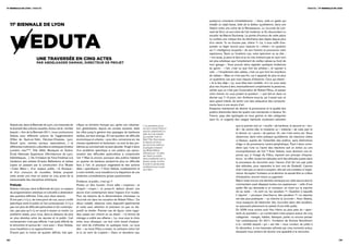 11e biennale de lyon / veduta                                                                                                                                                                                                                                    veduta / 11e biennale de lyon




                                                                                                                                                                      quelqu’un s’exclame immédiatement : « tiens, voilà un geste qui
  11 biennale de lyon
      e                                                                                                                                                               installe un objet banal, doté de la laideur quotidienne, dans une
                                                                                                                                                                      filiation entre une icône de la Renaissance, La Joconde de Léo-




      veduta
                                                                                                                                                                      nard de Vinci, et une icône de l’art moderne, le Nu descendant un
                                                                                                                                                                      escalier de Marcel Duchamp. La pointe d’humour de cette pièce
                                                                                                                                                                      lui confère une critique fine du fétichisme des objets depuis plus
                                                                                                                                                                      d’un siècle. Tu ne trouves pas, chérie ? » Là, il vous suffit d’es-
                                                                                                                                                                      quisser un léger sourire pour rassurer la « chérie » en question
                                                                                                                                                                      sur l’« intelligence bruyante » de son homme et poursuivre votre
                                                                                                                                                                      expérience. Dans un troisième cas, votre spécimen va se dire :
                                                                                                                                                                      « moi aussi, je peux le faire et je ne vois vraiment pas en quoi ceci
                           une traversée en Cinq aCtes                                                                                                                est plus artistique que l’empilement de vieilles valises au fond de
                           par aBdeLkader daMani, directeur de projet
                                                                                                                                                                      mon garage ». Vous pouvez alors rappeler quelques évidences
                                                                                                                                                                      du genre : « l’art, c’est ce que font les artistes », et rajouter à
                                                                                                                                                                      cela : « l’empilement des valises, c’est ce que font les empileurs
                                                                                                                                                                      de valises ». Mais ce n’est pas fini, car il apparaît de plus en plus
                                                                                                                                                                      un quatrième cas que vous risquez d’observer. Ceux qui disent :
                                                                                                                                                                      « Je le fais déjà ». Là, vous êtes bien embêté ; et il ne vous reste
                                                                                                                                                                      plus rien d’autre à dire, éventuellement complimenter la personne,
                                                                                                                                                                      vérifier que ce n’est pas l’incarnation de Robert Filliou, et passer
                                                                                                                                                                      votre chemin en vous posant la question : « que fait-on dans ce
                                                                                                                                                                      dernier cas ? » A priori, rien. Arrêtons-nous là, car il serait vain, et
                                                                                                                                                                      sans grand intérêt, de tenter une liste exhaustive des comporte-
                                                                                                                                                                      ments face à une œuvre d’art.
                                                                                                                                                                      Essayons maintenant de deviner la provenance et la qualité des
                                                                                                                                                                      publics dissimulés dans les quatre cas caricaturés ci-dessus. En
                                                                                                                                                                      France, pays des typologies en tous genres et des catégories
                                                                                                                                                                      sans fin, la vulgarité des usages habituels voudraient admettre
  Veduta est, dans la Biennale de Lyon, une traversée de          cifique au territoire français qui, après une urbanisa-         1/ Les observations qui sui-                                 que le premier soit un « inculte » de banlieue, le second un « éru-
  la diversité des cultures visuelles. Autour de la « terrible    tion ghettoïsante, depuis les années soixante, étale            vent sont le souvenir flottant et                            dit » de centre-ville, le troisième un « imbécile » de nulle part et
  beauté », titre de la Biennale 2011, nous construisons          les villes jusqu’à générer des paysages de banlieues            amusé du comportement d’un
                                                                                                                                  public lors d’une exposition                                 le dernier un « jeune » de partout. Or, rien n’est moins sûr. Nous
  Veduta avec différents acteurs de l’agglomération               isolées, est bien étrange. S’il est question de difficulté      qui accueillait l’œuvre de                                   observons, dans notre pratique quotidienne, les réactions citées
  (Villes de Vaulx-en-Velin, Décines-Charpieu, Lyon,              économique et urbaine – pour dire, convenons-en, les            Robert Filliou. Nous essayons                                ci-dessus, auprès de l’ensemble des publics, sans distinctions
  Grand Lyon, centres sociaux, associations…) et                  choses rapidement et facilement, ce sont là des pro-            de rapporter ces faits au
                                                                                                                                  plus prêt de leur réalité tout                               d’âge ni de provenance centro-périphérique. Faut-il alors consi-
  différentes institutions culturelles et artistiques (Institut   blèmes qu’une biennale ne peut aborder. S’agit-il alors         en partageant intimement                                     dérer que l’une ou l’autre des réactions soit un échec ou une
  Lumière, macLYON, Villa Gillet, Musiques en Scène,              d’un problème spécifique à ces publics qui éprou-               avec Mikhael Bakhtine                                        incompréhension de l’art ? Avec Veduta, nous donnons une ré-
  École Nationale Supérieure d’Architecture de Lyon,              veraient des difficultés particulières à comprendre             l’affirmation que « de même
                                                                                                                                  que l’homme ne coïncide                                      ponse qui, à l’image de Filliou, reprend son principe d’équiva-
  bibliothèques…). De l’invitation de Yona Friedman à la          l’art ? Mais là encore, pourquoi des publics habitant           jamais complètement avec sa                                  lence : en effet, toutes les attitudes sont des attitudes justes dans
  résidence des artistes Ernesto Ballesteros et Jarbas            un quartier de banlieue seraient-ils plus en difficulté         situation concrète, de même                                  le processus de rencontre avec l’œuvre d’art (et non pas juste
  Lopes en passant par la construction d’un Musée                 face à l’art, et pourquoi exigeraient-ils des actions           le monde ne coïncide jamais
                                                                                                                                  complètement avec la parole                                  des attitudes, pour reprendre le bon mot de Godard). L’œuvre
  « Cube Blanc », d’un espace public « le Kiosque »               dites « spécifiques » ? Avec Veduta, modestement et             qui le décrit ».                                             d’art n’est pas un savoir à acquérir, elle est une invitation à l’expé-
  et d’un concours de nouvelles, Veduta propose                   à notre échelle, nous travaillons à la disparition de ces                                                                    rience. Accepter l’invitation ou la décliner ne saurait être un critère
  cette année une mise en scène en cinq actes de la               évidentes considérations jamais questionnées.                                                                                d’évaluation, encore moins un jugement.
  transversalité des disciplines artistiques.                                                                                                                                                  Mais il reste encore une dernière remarque sur cette œuvre dont le
                                                                  D’ailleurs, le public, c’est qui ?
  Prélude                                                         Prenez un être humain, d’une taille « moyenne » et                                                                           commentaire avait dépassé toutes nos espérances – celle d’une
  Veduta n’est pas, dans la Biennale de Lyon, un espace           d’esprit « moyen », et posez-le debout devant une                                                                            petite fille qui demande à un monsieur, en tirant sur la manche
  de programmation artistique et culturelle à destination         œuvre d’art contemporain dans l’espace d’un musée.                                                                           de sa veste : « ils sont où, les escaliers ? » Question à laquelle
  des quartiers difficiles. Cela, pour deux raisons.              Pour les besoins de la démonstration choisissez La                                                                           il répond : « pourquoi cherches-tu des escaliers ? » La réponse
  D’une part, il n’y a, de notre point de vue, aucun conflit      Joconde est dans les escaliers de Robert Filliou1. Ce                                                                        est des plus poétiques : « je cherche la Joconde ». Avec Veduta,
  spécifique entre le public et l’art contemporain. Il n’y a      décor installé, observez votre dispositif expérimental                                                                       nous essayons de dissimuler des Jocondes dans des escaliers,
  pas non plus de difficulté particulière à l’art contempo-       et notez avec attention et précision ce que ce dis-                                                                          en assumant pleinement la naïveté d’une telle quête.
  rain, pas plus qu’il n’y en aurait à réussir un risotto. Le     positif va révéler. Premier cas de figure, votre regar-                                                                      En 2009 nous avions suivi Hou Hanru au plus près du « spec-
  problème réside, pour nous, dans la distance de plus            deur passe son chemin en se disant : « la femme de                                                                           tacle du quotidien », en construisant notre propos autour de cinq
  en plus étendue entre les œuvres et le public. L’art            ménage a oublié ses affaires ». Là, vous avez le choix                                                                       catégories : manger, habiter, fabriquer, parler ou encore penser
  contemporain n’est pas difficile, il est juste difficile de     entre vous offusquer, car tout votre travail d’exposi-                                                                       l’art contemporain. En 2011, l’invitation de Victoria Noorthoorn
  le rencontrer et surtout de « vivre avec ». Avec Veduta,        tion vient de s’effondrer en quelques mots ; ou vous                                                                         à la « terrible beauté » qui « est née » nous conduit, de juillet à
  nous travaillons à ce rapprochement.                            dire : « au fond, Filliou a réussi ; la confusion entre l’art                                                                fin décembre, à une traversée rythmée par cinq moments autour
  D’autre part, la notion de quartier difficile, très spé-        et la vie vient de s’opérer ». Dans un deuxième cas,                                                                         desquels nous tentons de donner une spatialité à la rencontre.

32/                                                                                                                                                                                                                                                                                       /33
 