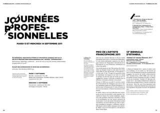 11e biennale de lyon / journéeS proFeSSionneLLeS                                                                                                                                                                                    journéeS proFeSSionneLLeS / 11e biennale de lyon




        journées
                                                                                                                                                                                                                                                  à noTeR

                                                                                                                                                                                                                                             1e biennale pour l’image de beyrouth,
                                                                                                                                                                                                                                             liban / “defy the medias”
                                                                                                                                                                                                                                             Commissaire : ghada Waked




        profes-
                                                                                                                                                                                                                                             du 11 septembre au 15 octobre 2011
                                                                                                                                                                                                                                             3e biennale d’art contemporain de
                                                                                                                                                                                                                                             thessalonique, grèce / “a rock and a
                                                                                                                                                                                                                                             hard place”
                                                                                                                                                                                                                                             Commissaires : Paolo Colombo, mahita el
                                                                                                                                                                                                                                             Bacha urieta, marina Fokidis




        sionnelles
                                                                                                                                                                                                                                             du 18 septembre au 18 décembre 2011
                                                                                                                                                                                                                                             www.thessalonikibiennale.gr




                            mardi 13 et merCredi 14 septembre 2011



                                                                                                                                                                  prix de l’artiste                                           12e biennale
                                                                                                                                                                  franCophone 2011                                            d’istanbul
               Accréditations, réservations d’hôtels et informations pratiques sont sur le                                      La Maison de la                   Créé lors de la dernière Biennale, le Prix de l’artiste     “Untitled (12th Istanbul Biennial), 2011”
               site de la Biennale www.labiennaledelyon.com, rubrique « professionnels ».                                       Francophonie                      francophone sera remis à l’ouverture de la Biennale à       commissaires invités : adriano
                                                                                                                                Elle a pour vocation de           l’un des artistes participants, originaires d’un des 75     pedrosa et jens hoffmann
               Performances, happenings, conférences… auront lieu tout au long des journées professionnelles                    promouvoir la Francophonie en
                                                                                                                                                                  pays membres de l’Organisation Internationale de la         du 17 septembre au 13 novembre 2011
               (programmation en cours).                                                                                        Rhône-Alpes.                                                                                  journées professionnelles : 15-16 septembre 2011
                                                                                                                                Elle bénéficie du soutien de      Francophonie, ou, tout simplement, revendiquant une
                                                                                                                                l’Organisation Internationale     culture francophile.                                        www.iksv.org/bienal/english
               Accueil des professionnels et retrait des accréditations :                                                       de la Francophonie, du minis-
                                                                                                                                tère des Affaires Étrangères,     Une terrible beauté est née. Cela aurait pu être l’excla-
               la Sucrière, Quai Rambaud, 69002 Lyon                                                                                                                                                                          La Biennale d’Istanbul 2011 explore la relation entre
                                                                                                                                de la ville de Lyon, du conseil   mation de Senghor lorsqu’il a créé, avec trois autres
                                                                                                                                général du Rhône, de la région                                                                art et politique, en se fondant sur des œuvres qui
                                                                                                                                                                  chefs d’État de pays décolonisés, la Francophonie, il
                                                                                                                                Rhône-Alpes, de l’Association                                                                 sont à la fois formellement novatrices et politiquement
               Pendant les journées professionnelles,         mARdI 13 sePTemBRe                                                Internationale des Régions        y a tout juste 41 ans. 75 pays ont aujourd’hui choisi
                                                                                                                                                                                                                              engagées. Les œuvres de l’artiste cubain-américain
               navettes fluviales et bus sont mis en place                                                                      Francophones, de la chambre       de revendiquer une langue et une vision du monde
               à intervalles réguliers entre la Sucrière et   Sucrière : ouverture de 11h à 19h                                 de Commerce et d’Industrie                                                                    Felix Gonzalez-Torres (1957-1996) sont l’une des
                                                                                                                                                                  en partage. Un tiers des pays du monde qui, par cet
               les autres lieux d’exposition.                 Musée d’art contemporain, Fondation Bullukian, Usine T.A.S.E. :   de Lyon.                                                                                      principales sources d’inspiration de cette 12e édition.
                                                                                                                                                                  engagement, refusent l’uniformité et plaident pour la
                                                              ouverture de 12h à 19h                                                                                                                                          Le titre de la biennale, “Untitled (12e Biennale d’Is-
                                                                                                                                                                  différence, la diversité culturelle, le mouvement.
                                                                                                                                                                                                                              tanbul), 2011”, fait d’ailleurs délibérément référence à
                                                                                                                                                                  Choisie en 2008 pour accueillir la première maison          la façon dont Gonzalez-Torres a nommé la plupart de
                                                              meRcRedI 14 sePTemBRe
                                                                                                                                                                  de la Francophonie de l’Hexagone, Lyon est au cœur          ses œuvres : Sans titre, suivi d’une description entre
                                                              Tous les lieux : ouverture de 10h à 22h                                                             d’un fantastique appel d’air culturel francophone, no-      parenthèses. La Biennale d’Istanbul est composée de
                                                              Vernissage à la Sucrière : 18 h 30                                                                  tamment avec la Caravane des 10 mots, le Festival du        cinq expositions de groupe et environ 45 expositions
                                                                                                                                                                  film court francophone, le Festival francophone du film     solo.
                                                                                                                                                                  d’école…                                                    De Lyon à Istanbul, au départ de l’aéroport Lyon-St-Exupéry :
                                                                                                                                                                  En 2009, c’était au tour de la Biennale d’art contem-       Vol direct Turkish Airlines mercredi 14 septembre à 18.00
                                                                                                                                                                  porain de Lyon de succomber à cette aspiration fran-        Vol direct Turkish Airlines jeudi 15 septembre à 13.35
                                                                                                                                                                  cophone en faveur d’un monde multipolaire, respec-
                                                                                                                                                                  tueux des diversités notamment culturelles à l’heure
                                                                                                                                                                  où la mondialisation est trop souvent synonyme de
                                                                                                                                                                  monde aplati. Ce prix de l’artiste francophone viendra
                                                                                                                                                                  récompenser une œuvre affirmant que, dans ce spec-
                                                                                                                                                                  tacle mondialisé du quotidien, la différence, cette ter-
                                                                                                                                                                  rible beauté, reste le meilleur passeport pour demain.
                                                                                                                                                                  En 2009, le prix de la Francophonie a été décerné à
                                                                                                                                                                  Maria Thereza Alves.
40/                                                                                                                                                                                                                                                                                           /41
 