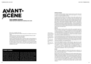 11e biennale de lyon / avant-Scène                                                                                                                                                                                                                                       avant-Scène / 11e biennale de lyon




     avant-                                                                                                                                                                          Multiples étendues




     sCène
                                                                                                                                                                                     À la manière de l’histoire générale, puisqu’on évoque plus haut le monde, l’expo trace
                                                                                                                                                                                     un chemin à travers des étendues multiples, dont les faits rapportés ici, les œuvres,
                                                                                                                                                                                     émanent d’une quantité inépuisable de causes.
                                                                                                                                                                                     La plasticité des faits d’histoire comme celle des œuvres quelles qu’elles soient, et
                                                                                                                                                                                     qu’elles s’espacent dans le temps ou non, délimite un cadre, une configuration et des
                                                                                                                                                                                     périphéries, qu’il est vain d’énoncer a priori. L’histoire comme l’œuvre se situe à des
                               par thierry raspail                                                                                                                                   niveaux différents de généralité : grilles temporelles incompatibles, géographies disper-
                               directeur artiStique de La BiennaLe de Lyon                                                                                                           sées, séquences antinomiques, périodisations multiples, traditions distinctes, morpholo-
                                                                                                                                                                                     gies rompues, « objet de pensée remarquable » (Gadamer) ou décors, « objet premier »
                                                                                                                                                                                     (Kubler) ou série ou surrection, ou perspectives inédites… L’œuvre comme l’événement
                                                                                                                                                                                     ne se laisse pas décomposer en éléments reproductibles, et il est peu probable que l’on
                                                                                                                                                                                     dresse de tout cela une synthèse (la tenter serait prendre le risque d’enfouir les dispari-
                                                                                                                                                                                     tés, d’écraser les plis, de combler les failles, bref de glisser sur le réel). Au mieux peut-on
                                                                                                                                                                                     espérer raconter une histoire (story).
                                                                                                                                                                                     débuter
                                                                                                                                                                                     Mais à cette histoire, il faut bien un début, car avant d’être un qui (playlist), l’expo est un
                                                                                                                                                                                     comment. « Qu’est-ce qu’un début ? », s’interrogeait Louis Althusser avant d’étrangler
                                                                                                                                                                                     son épouse et d’écrire un livre formidable. C’est un point, un arrêt, presque déjà une
                                                                                                                                                                                     « coupure épistémologique », si toutefois l’expression a encore un sens aujourd’hui. En
                               Face à vous, un paysage. C’est l’expo.                                                                          1/ Depuis sa création en              2011 (2010 plutôt), avec Victoria Noorthoorn, modestement, notre début commence
                               Elle est achevée mais toutes les histoires minuscules qui la composent sont encore là,                          1991, un terme commun relie
                                                                                                                                               trois Biennales : 1991-1995 :         par un mot que j’ai avancé en 2009 déjà car il vaut pour trois biennales successives,
                               mêlées.                                                                                                         histoire ; 1997-2001 : global ;       cycle ternaire qui caractérise la Biennale de Lyon1.
                               L’ombre portée de leurs présences voile à peine la retombée des choses, du monde.                               2003-2007 : temporalité
                                                                                                                                                                                     Ce terme est transmission, à la fois monument, tartarin et caricature. C’est avec ce terme
                               Vous l’avez parcourue, à quoi avons-nous affaire ?                                                              2/ Imre Kertész, Journal de
                                                                                                                                               galère, Actes Sud, Paris, 2010,       que j’ai invité Victoria Noorthoorn. Il s’inscrit dans l’âge du monde qu’on nomme pour
                               Y a-t-il seulement un sens à tout cela ? Ou pas ?
                                                                                                                                               1re édition Budapest, 1992,           aller vite assez généralement globalisation, et il interroge bien sûr la part de convergence
                               Parcourir une exposition laisse toujours un sentiment vague de choses répandues au                              p.133.                                qu’il nous revient de concevoir et de produire pour voir (« Vois ce que tu décris. Le style,
                               hasard. Héraclite en parlait déjà pour le monde, à moins que vous n’ayez pris soin, à la                        3/ La route, roman monstre            c’est voir », Imre Kertész2), voir donc ce qui, dans nos multiples différences, nos incom-
                               manière de Léonard, de donner aux taches répandues sur le mur le statut de forme.                               de Cormac McCarthy, Prix
                                                                                                                                               Pulitzer 2007, l’Olivier, Paris,      mensurables divergences, nous rassemble peut-être.
                               De quelles formes est faite une expo ? D’œuvres. En ce sens, elle est elle-même
                                                                                                                                               2008.                                 Comme l’histoire générale, mais pour un temps seulement, l’expo doit pouvoir tracer
                               une forme complexe, de facteur deux au moins. Mais elle doit cependant se donner
                                                                                                                                               4/ Clément Rosset, Le réel.           sans trahir les propriétés combinatoires d’une morphologie définitivement conjonctu-
                               simplement (donner comme on le dit d’un opéra ou d’une qualité, bien qu’offrir soit                             Traité de l’idiotie, Minuit, Paris,
                               probablement plus juste).                                                                                       1977, p.39.                           relle, sans passé ni avenir, au présent. Et contenir en prélude (ce qui interdit au « sa-
                                                                                                                                                                                     voir constitué », comme à la « certitude des choses », à la « pensée ready-made », à la
                                                                                                                                                                                     « structure » et au « fondement » d’imposer un type, fût-il idéal (Weber), un modèle, un
                                                                                                                                                                                     telos), et contenir donc, ce qu’à défaut de mots nous empruntons à Carlo Ginzburg,
                                                                                                                                                                                     « des éléments impondérables : le flair, le coup d’œil, l’intuition ».
                                                                                                                                                                                     Broder
     thierry raspail                                                                                                                                                                 Un mot, c’est déjà la possibilité d’un monde et d’une trame qu’on va tisser sur « La
                                                                                                                                                                                     route »3. Mais broder convient mieux, car il ne présuppose rien de la fin inéluctable que
     Directeur du Musée d’art contemporain de Lyon depuis sa création,    de Lyon et en occupe depuis le poste de Directeur artistique. Il                                           la pièce (de tissu, de théâtre) incarne.
     Thierry Raspail initie dès son arrivée à Lyon en 1984 un projet      travaille entre autres avec Harald Szeemann, Jean-Hubert Martin,                                           Broder contient l’art des incises et digressions et la faconde, autant de petits riens qui,
     muséographique unique en France, reposant sur le principe d’une      Le Consortium, Jérôme Sans et Nicolas Bourriaud, Stéphanie                                                 déposés sur le réel, font qu’il devient un peu plus que ce qu’il n’est. C’est une production
     collection d’expositions qui sont autant de moments composés         Moisdon et Hans Ulrich Obrist, et Hou Hanru. Il est le commissaire                                         d’image et une projection d’imaginaire. C’est ce qui précisément distingue l’expo du réel
     « d’œuvres génériques ». Pour la plupart monumentales, ces           de nombreuses expositions et monographies marquantes :                                                     et de l’histoire. Selon Clément Rosset, « toute réalité est nécessairement quelconque, à
     œuvres constituent le socle du musée et sont signées Joseph          La Couleur Seule – l’expérience du monochrome (avec Maurice                                                la fois déterminée et fortuite, donc insignifiante. […] Lorsqu’on attribue une signification
     Kosuth, John Baldessari, Robert Morris, Daniel Buren, Robert         Besset), Ed Ruscha, Dan Flavin, James Turrell, Robert Morris,                                              au réel, on lui prête une valeur imaginaire, valeur ajoutée à la perception de la réalité.
     Filliou, Ilya Kabakov, George Brecht, Terry Riley, La Monte Young…   Sarkis, Andy Warhol, Kader Attia, Fabien Verschaere, Keith Haring,                                         […] Il n’y a pas de secret de l’Histoire, pas de mystère du devenir. Le devenir est sans
     En 1991, Thierry Raspail crée la Biennale d’art contemporain         Jean-Luc Mylayne, Alan Vega, Ben ou Pascale-Marthine Tayou.                                                mystère car il advient […] de toute façon d’une certaine façon, c’est-à-dire n’importe
                                                                                                                                                                                     comment »4.
8/                                                                                                                                                                                                                                                                                                       /9
 