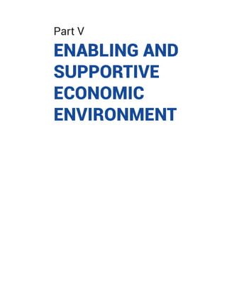 Part V
ENABLING AND
SUPPORTIVE
ECONOMIC
ENVIRONMENT
 
