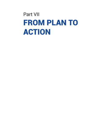 Part VII
FROM PLAN TO
ACTION
 