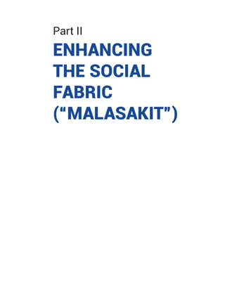Part II
ENHANCING
THE SOCIAL
FABRIC
(“MALASAKIT”)
 