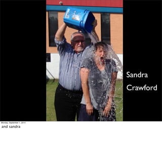 Sandra 
Crawford 
Monday, September 1, 2014 
and sandra 
 