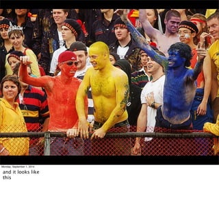 Monday, September 1, 2014 
and it looks like 
this 
 