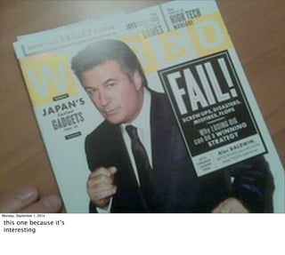 Monday, September 1, 2014 
this one because it’s 
interesting 
 