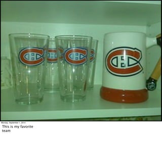 Monday, September 1, 2014 
This is my favorite 
team 
 