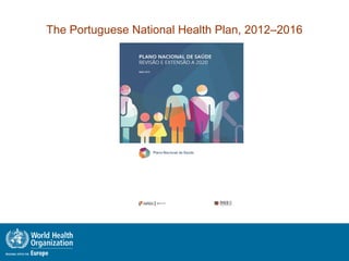 The Portuguese National Health Plan, 2012–2016
 