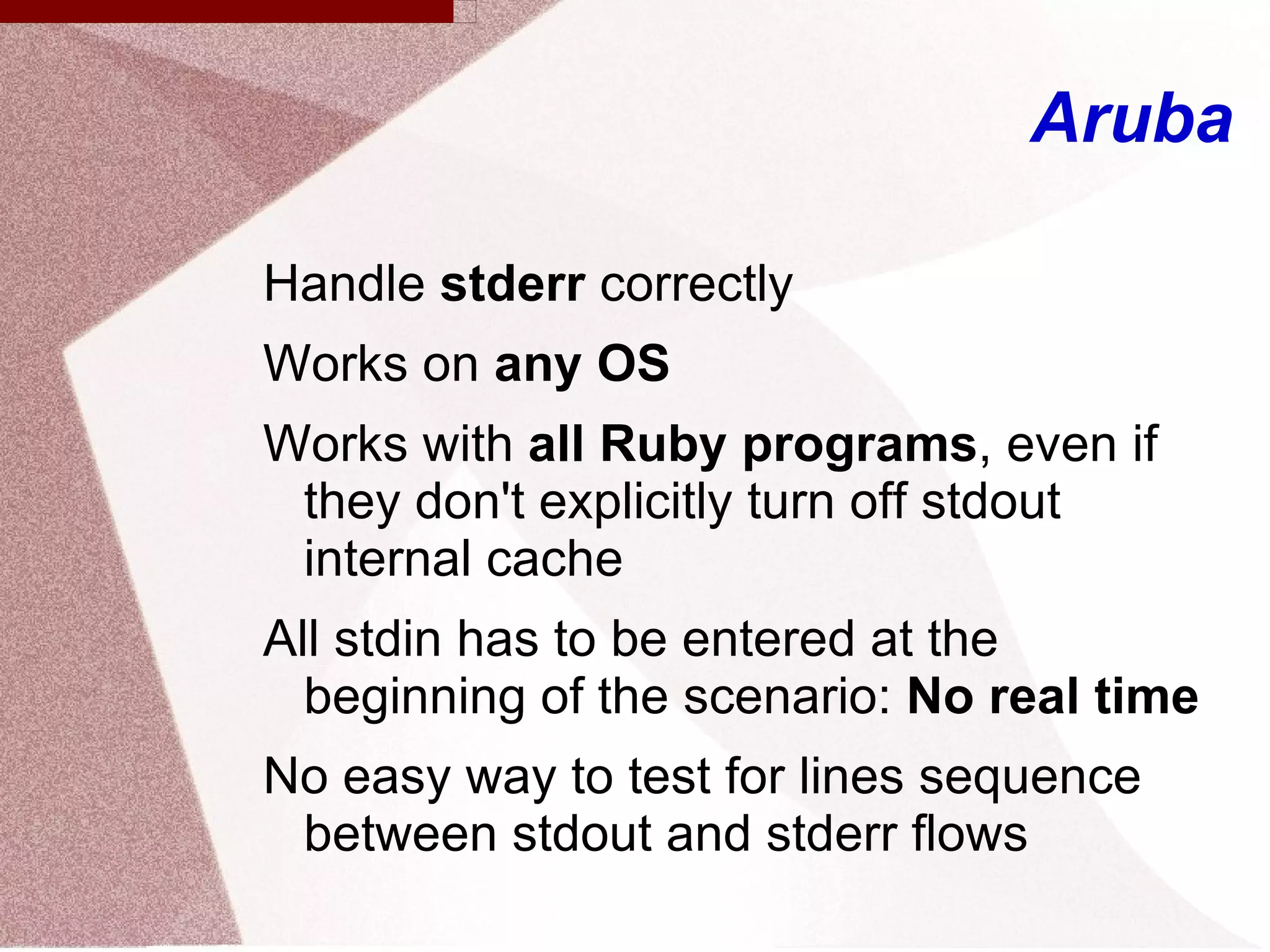 IO::popen IO . popen ( 'ruby test.rb' ,  'r+' )   do   | io | io . write ( "My String 1 \n My String 2 \n " ) io . close_write puts   "stdout: #{io.read}” end 