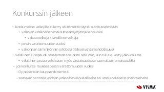 Konkurssin jälkeen
• konkurssissa velkojille ei kerry välttämättä täyttä suoritusta/mitään
• velkojen keskinäisen maksunsaantijärjestyksen vuoksi
• vakuusvelkoja / tavallinen velkoja
• pesän varattomuuden vuoksi
• valvonnan laiminlyönnin johdosta (jälkivalvontamahdollisuus)
• velallinen ei vapaudu vastaamasta veloista siltä osin, kun niille ei kerry jako-osuutta
• velallinen vastaa veloistaan myös vastaisuudessa saamallaan omaisuudella
• jos konkurssi raukeaa pesän varattomuuden vuoksi
- Oy poistetaan kaupparekisteristä
- saatavan perintää voidaan jatkaa henkilövelalliselta tai vastuunalaiselta yhtiömieheltä
 