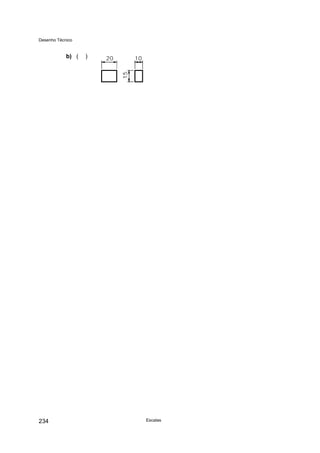 Desenho Técnico
b) ( )
Escalas
234
 