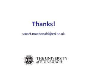 stuart.macdonald@ed.ac.uk
Thanks!
 