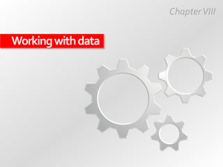 Workingwithdata
ChapterVIII
 