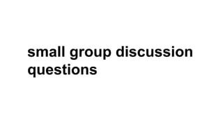 small group discussion
questions
 