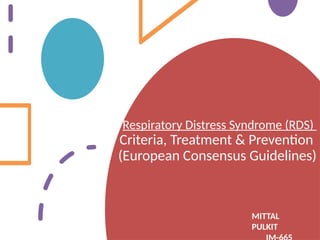 Respiratory Distress Syndrome RDS PPT Mittal Pulkit IM-665 | PPTX