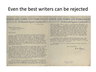 Even the best writers can be rejected
 