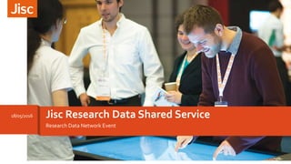 Research Data Network Event
Jisc Research Data Shared Service18/05/2016
 