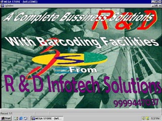 A Complete Bussiness Solutions With Barcoding Facilities  R & D Infotech Solutions From 9999447037 