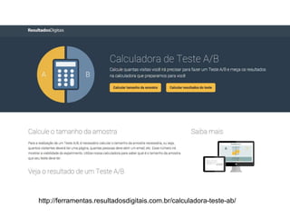 http://ferramentas.resultadosdigitais.com.br/calculadora-teste-ab/
 