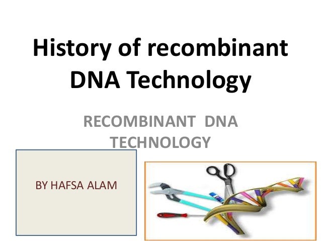 history of recombinant dna technology recombinant dna technology