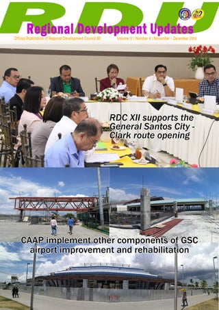 RDC XII supports the
General Santos City -
Clark route opening
CAAP implement other components of GSC
airport improvement and rehabilitation
 