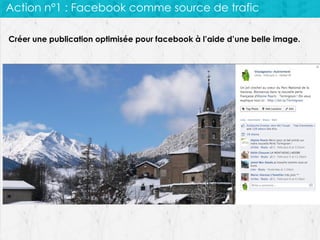 Action n°1 : Facebook comme source de trafic
Créer une publication optimisée pour facebook à l’aide d’une belle image.

 