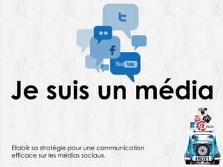 Je suis un média
Etablir sa stratégie pour une communication
efficace sur les médias sociaux.

 