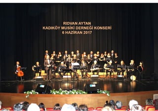 Rıdvan Aytan Kadıköy Musiki Derneği 6 Haziran 2107 konseri