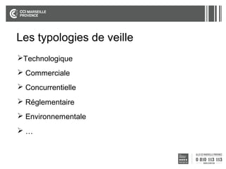Les typologies de veille
Technologique
 Commerciale
 Concurrentielle
 Réglementaire
 Environnementale
…

 