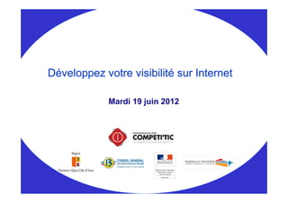 Développez votre visibilité sur Internet

             Mardi 19 juin 2012
 