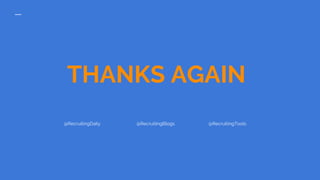 THANKS AGAIN
@RecruitingDaily @RecruitingBlogs @RecruitingTools
 