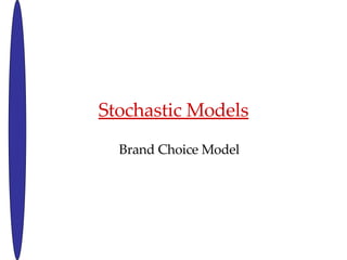 Stochastic Models Brand Choice Model 