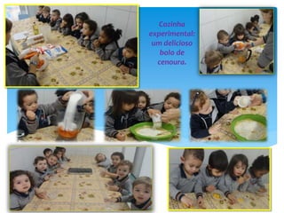 Cozinha
experimental:
um delicioso
bolo de
cenoura.
 