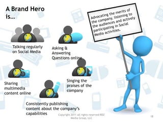 Copyright 2011 all rights reserved RDZ Media Group, LLC16We fit the right Social Media tools for your campaign