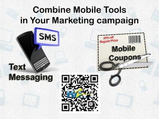 Combine Mobile Tools in Your Marketing campaign