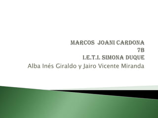 Alba Inés Giraldo y Jairo Vicente Miranda
 