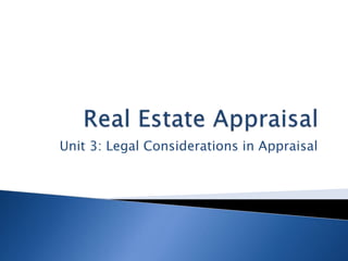 Unit 3: Legal Considerations in Appraisal
 