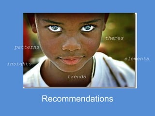 Recommendations patterns trends themes elements insights 